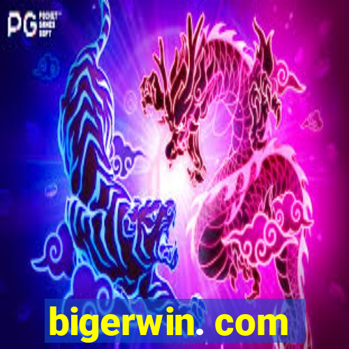 bigerwin. com